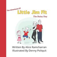 Cover image for The Adventures of Little Jim Fit: The Rainy Day