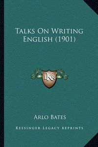 Cover image for Talks on Writing English (1901)