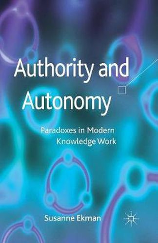 Cover image for Authority and Autonomy: Paradoxes in Modern Knowledge Work