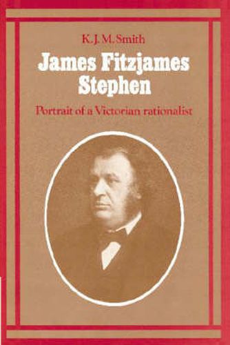 Cover image for James Fitzjames Stephen: Portrait of a Victorian Rationalist