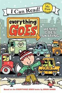 Cover image for Everything Goes: Henry Goes Skating