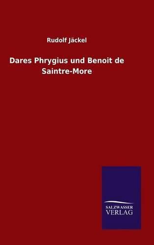 Cover image for Dares Phrygius und Benoit de Saintre-More