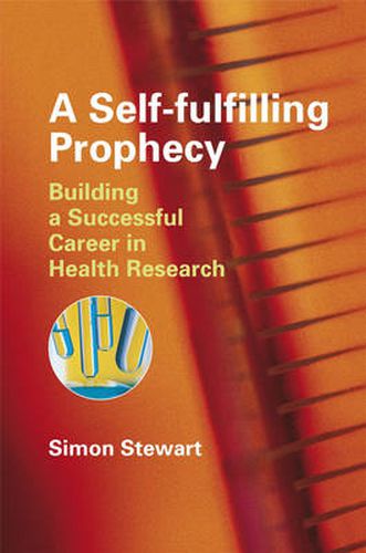 Cover image for A Self-fulfilling Prophecy: Building a Successful Career in Health Research