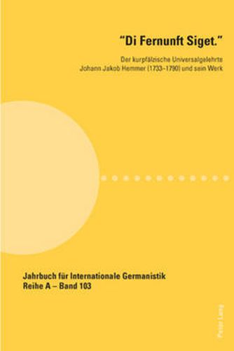 Di Fernunft Siget.; Der kurpfalzische Universalgelehrte Johann Jakob Hemmer (1733-1790) und sein Werk