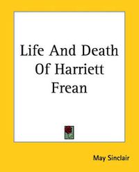 Cover image for Life And Death Of Harriett Frean