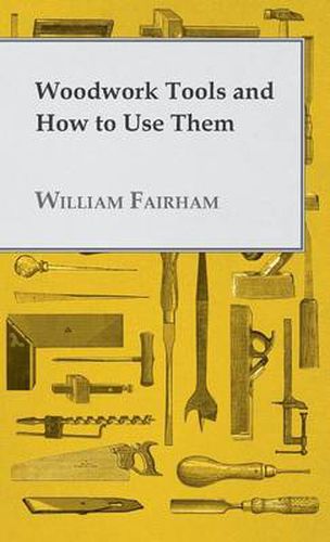 Cover image for Woodwork Tools And How How To Use Them