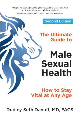 Cover image for The Ultimate Guide to Male Sexual Health - Second Edition: How to Stay Vital at Any Age