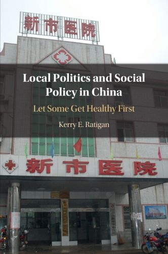 Cover image for Local Politics and Social Policy in China