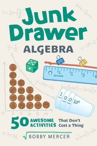 Cover image for Junk Drawer Algebra: 50 Awesome Activities That Don't Cost a Thing
