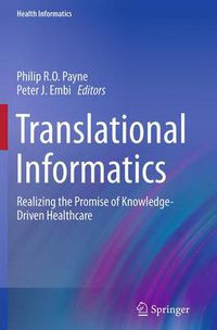 Cover image for Translational Informatics: Realizing the Promise of Knowledge-Driven Healthcare