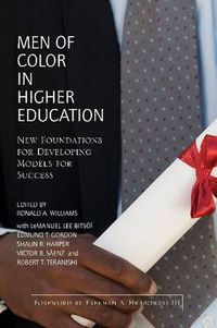 Cover image for Men of Color in Higher Education: New Foundations for Developing Models for Success