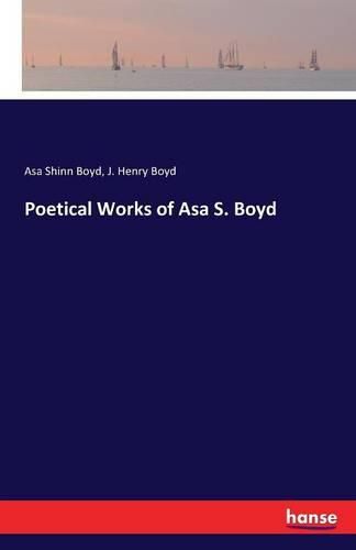 Cover image for Poetical Works of Asa S. Boyd