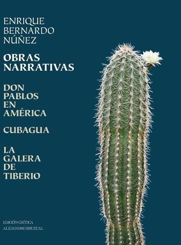 Cover image for Obras Narrativas: Don Pablos en America, Cubagua, La Galera de Tiberio