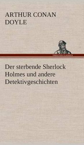 Cover image for Der sterbende Sherlock Holmes und andere Detektivgeschichten