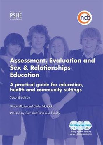 Cover image for Assessment, Evaluation and Sex and Relationships Education: A practical toolkit for education, health and community settings