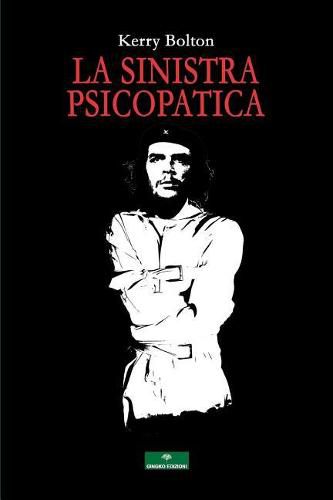 Cover image for La Sinistra Psicopatica: Dalla Francia Giacobina Al Movimento Occupy