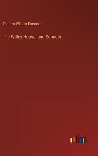 Cover image for The Willey House, and Sonnets