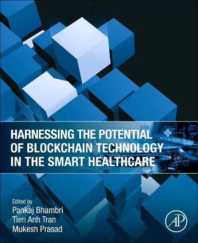Cover image for Harnessing the Potential of Blockchain Technology in the Smart Healthcare