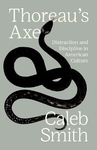 Cover image for Thoreau's Axe: Distraction and Discipline in American Culture