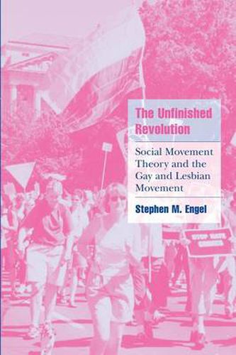 Cover image for The Unfinished Revolution: Social Movement Theory and the Gay and Lesbian Movement