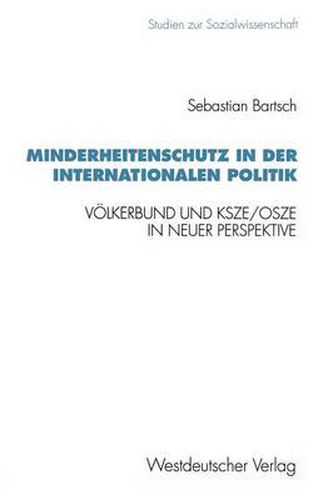 Cover image for Minderheitenschutz in Der Internationalen Politik: Voelkerbund Und Ksze/Osze in Neuer Perspektive