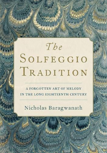 Cover image for The Solfeggio Tradition: A Forgotten Art of Melody in the Long Eighteenth Century