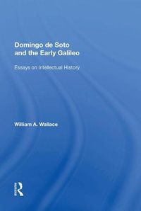 Cover image for Domingo de Soto and the Early Galileo: Essays on Intellectual History