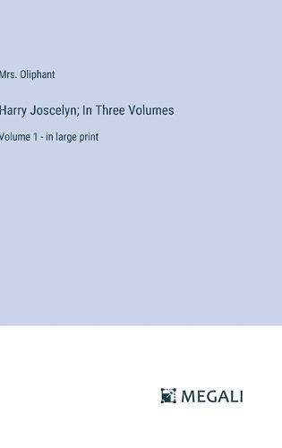 Harry Joscelyn; In Three Volumes