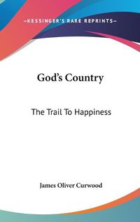 Cover image for God's Country: The Trail to Happiness