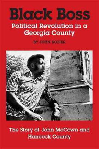 Cover image for Black Boss: Political Revolution in a Georgia County