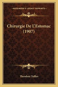 Cover image for Chirurgie de L'Estomac (1907)