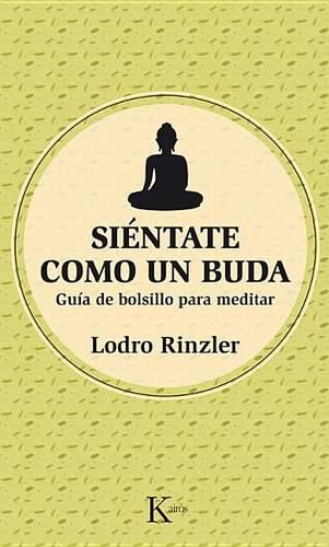 Cover image for Sientate Como Un Buda: Guia de Bolsillo Para Meditar