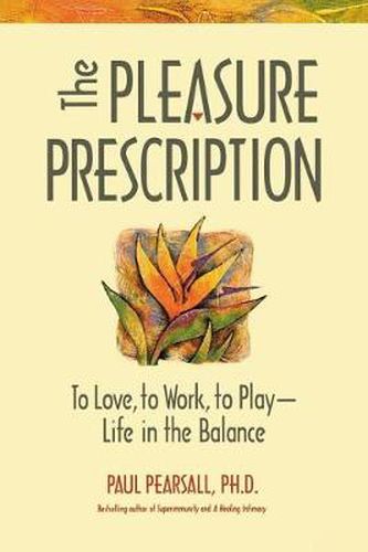 Cover image for The Pleasure Prescription: A New Way to Well-Being