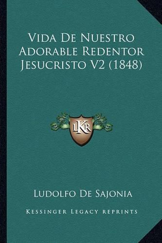 Cover image for Vida de Nuestro Adorable Redentor Jesucristo V2 (1848)