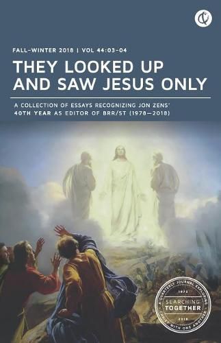 They Looked Up and Saw Jesus Only: Searching Together: Fall/Winter 2018