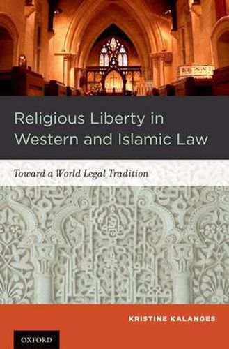 Cover image for Religious Liberty in Western and Islamic Law: Toward a World Legal Tradition