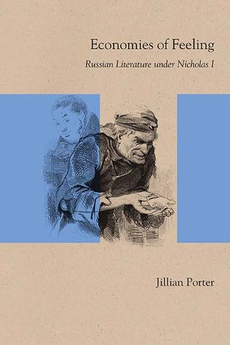 Cover image for Economies of Feeling: Russian Literature under Nicholas I