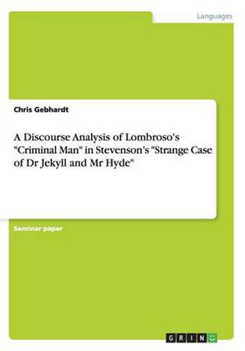 Cover image for A Discourse Analysis of Lombroso's Criminal Man in Stevenson's Strange Case of Dr Jekyll and Mr Hyde