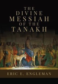 Cover image for The Divine Messiah of the Tanakh