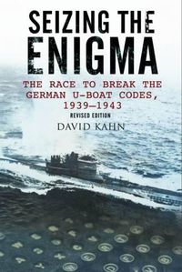 Cover image for Seizing the Enigma: The Race to Break the German U-Boat Codes, 1933-1945