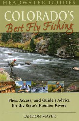 Cover image for Colorado's Best Fly Fishing: Flies, Access, and Guides' Advice for the State's Premier Rivers