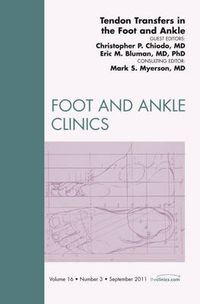 Cover image for Tendon Transfers In the Foot and Ankle, An Issue of Foot and Ankle Clinics