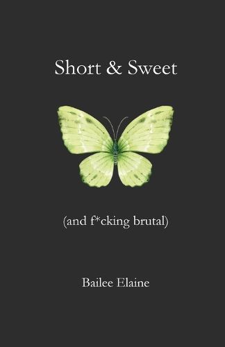 Cover image for Short & Sweet (and f*cking brutal)