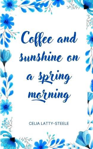 Cover image for Coffee and sunshine on a spring morning
