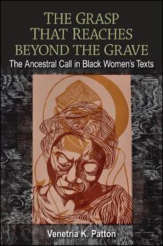 Cover image for The Grasp That Reaches beyond the Grave: The Ancestral Call in Black Women's Texts