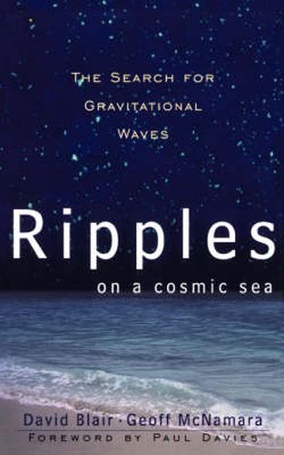 Cover image for Ripples on a Cosmic Sea: The Search for Gravitational Waves