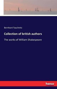 Cover image for Collection of british authors: The works of William Shakespeare