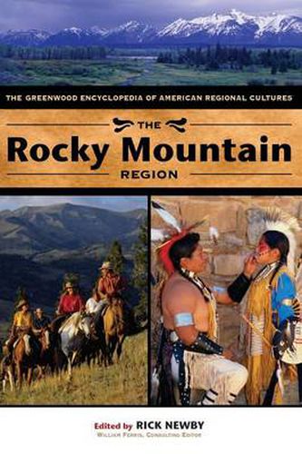 Cover image for The Rocky Mountain Region: The Greenwood Encyclopedia of American Regional Cultures