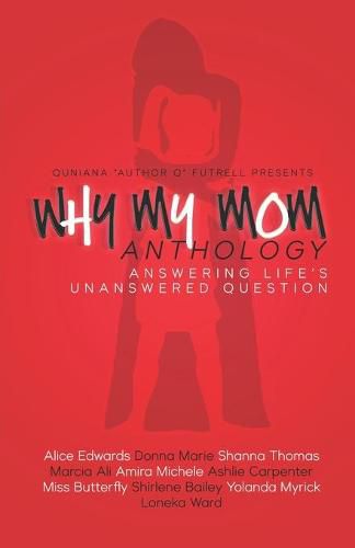 Cover image for Why My Mom Anthology: Answering Life's Unanswered Question