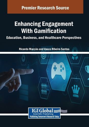 Cover image for Enhancing Engagement With Gamification: Education, Business, and Healthcare Perspectives